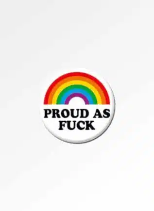 Button Proud As Fuck